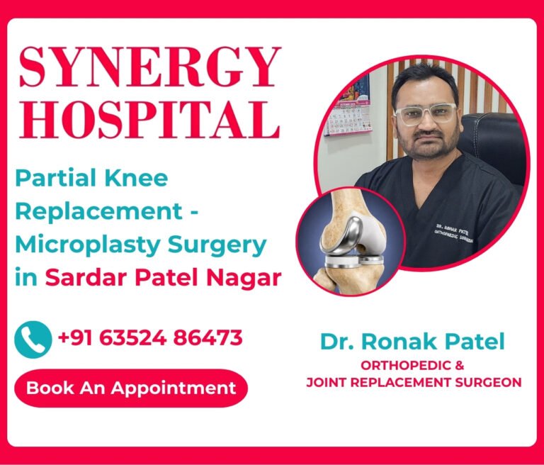 Best Partial knee Replacement in Sardar Patel Nagar By Dr Ronak Patel